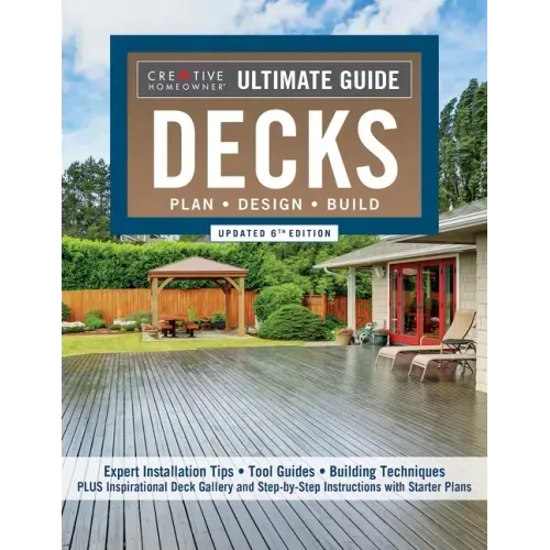 Ultimate Guide: Decks, Updated 6th Edition: Plan, Design, Build - Paperback