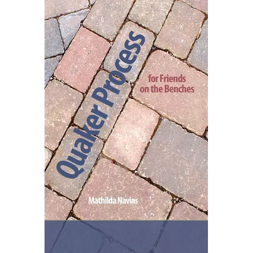 Quaker Process for Friends on the Benches - Paperback