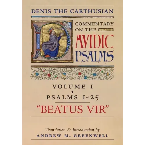 Beatus Vir (Denis the Carthusian's Commentary on the Psalms): Vol. 1 (Psalms 1-25)