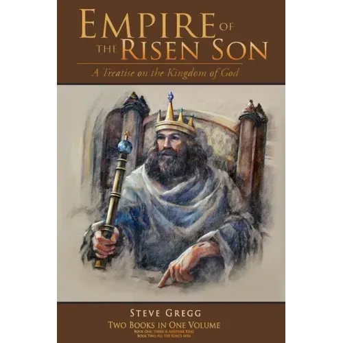 Empire of the Risen Son (Two Volumes Combined): A Treatise on the Kingdom of God - Paperback