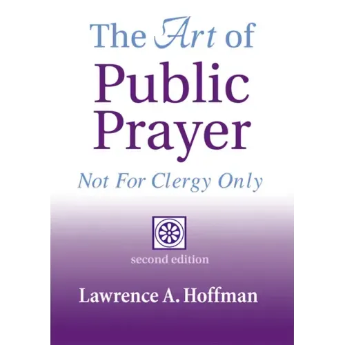The Art of Public Prayer (2nd Edition): Not for Clergy Only