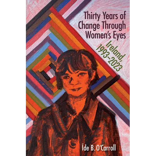 Thirty Years of Change Through Women's Eyes: Ireland, 1993-2023 - Paperback