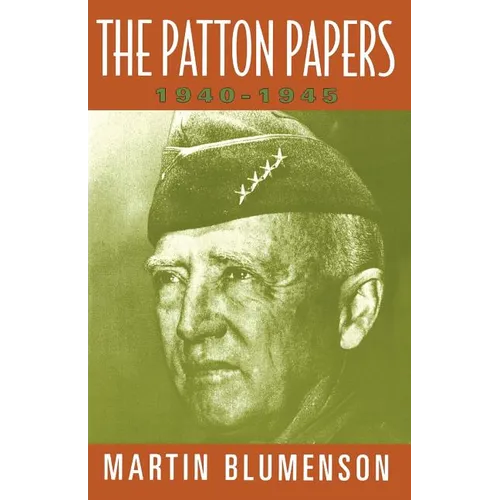 The Patton Papers: 1940-1945 - Paperback