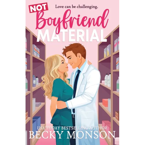 Not Boyfriend Material: A Brother's Best Friend Romantic Comedy - Paperback