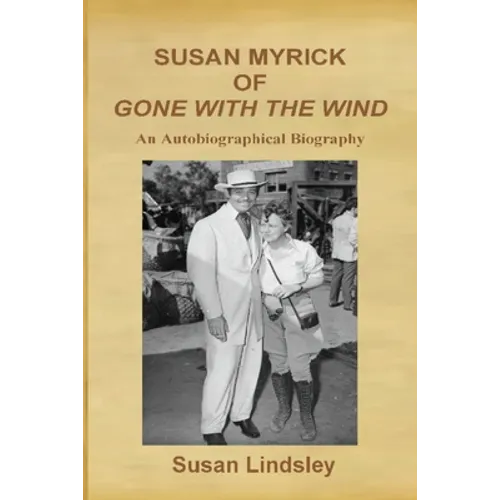 Susan Myrick of Gone With The Wind: An Autobiographical Biography - Paperback
