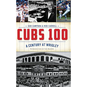 Cubs 100: A Century at Wrigley - Hardcover