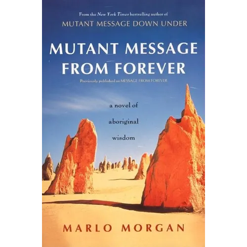 Mutant Message from Forever: A Novel of Aboriginal Wisom - Paperback