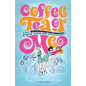 Coffee, Tea, or Me?: The Uninhibited Memoirs of Two Airline Stewardesses - Paperback