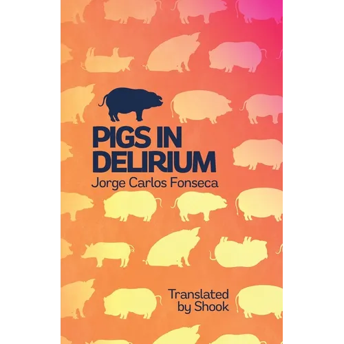 Pigs in Delirium - Paperback