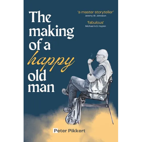 The Making of a Happy Old Man - Paperback