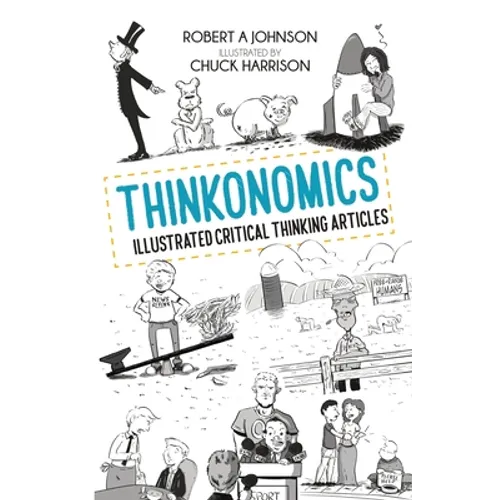 Thinkonomics: Illustrated Critical Thinking Articles - Paperback