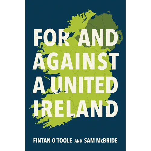 For and Against a United Ireland - Hardcover
