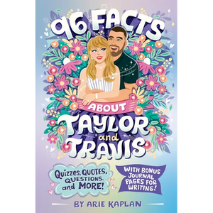 96 Facts about Taylor and Travis: Quizzes, Quotes, Questions, and More! with Bonus Journal Pages for Writing! - Paperback