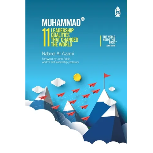 Muhammad (s): 11 Leadership Qualities that Changed the World - Paperback
