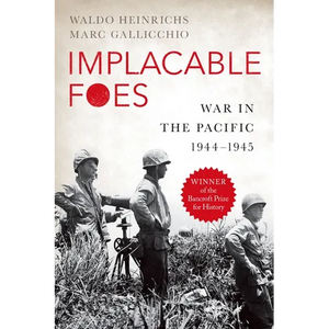 Implacable Foes: War in the Pacific, 1944-1945 - Paperback