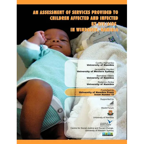 An Assessment of Services Provided to Children Affected and Infected by HIV/AIDS in Windhoek, Namibia - Paperback
