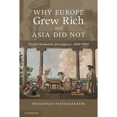 Why Europe Grew Rich and Asia Did Not - Paperback