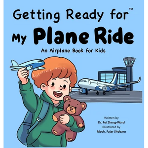 Getting Ready for My Plane Ride: An Airplane Book for Toddlers and Kids - Hardcover