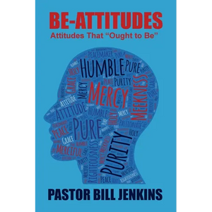 The Be-Attitudes: Attitudes That "Ought to Be" - Paperback