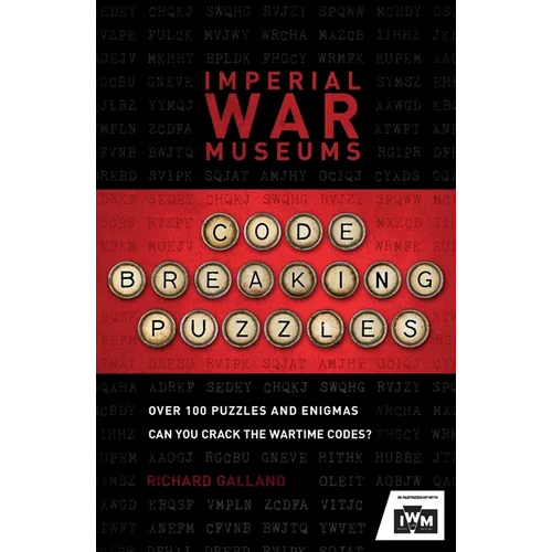 The Imperial War Museums Code-Breaking Puzzles: Can You Crack the Wartime Codes? - Paperback