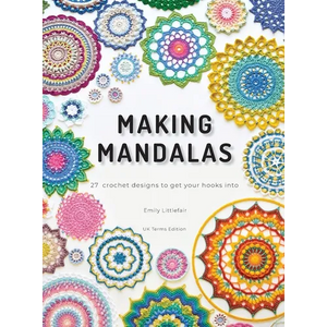 Making Mandalas UK Terms Edition: 27 Crochet Designs to Get Your Hooks Into - Hardcover