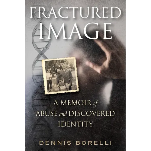 Fractured Image: A Memoir of Abuse and Discovered Identity - Paperback