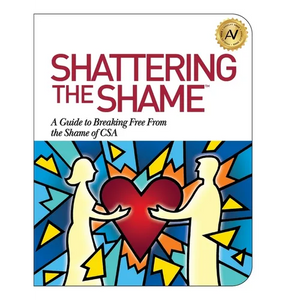 Shattering the Shame: A Guide to Breaking Free From the Shame of CSA - Paperback