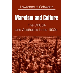 Marxism and Culture: The CPUSA and Aesthetics in the 1930s - Paperback