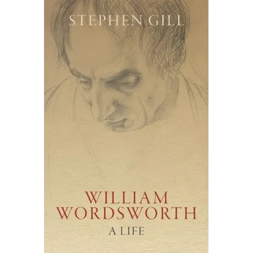 William Wordsworth: A Life - Hardcover