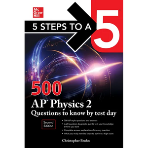 5 Steps to a 5: 500 AP Physics 2 Questions to Know by Test Day, Second Edition - Paperback