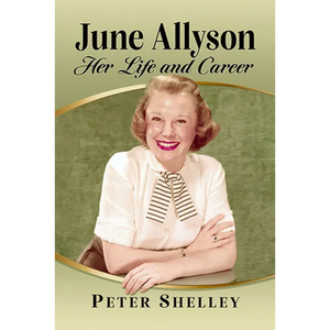 June Allyson: Her Life and Career - Paperback