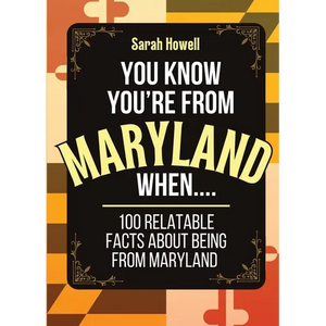 You Know You're From Maryland When... 100 Relatable Facts About Being From Maryland: Short Books, Perfect for Gifts - Paperback