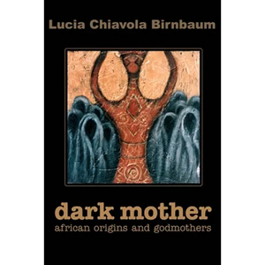 Dark Mother: African Origins and Godmothers - Paperback