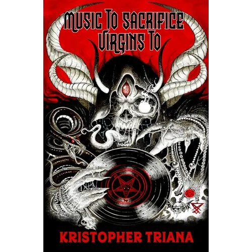 Music to Sacrifice Virgins To - Paperback