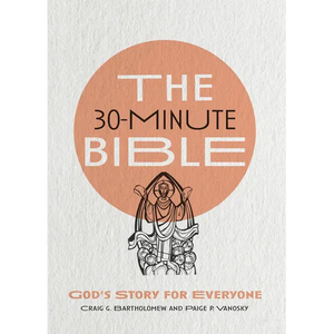 The 30-Minute Bible: God's Story for Everyone - Paperback