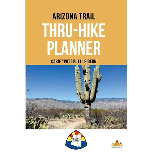 Arizona Trail Thru-Hike Planner - Paperback