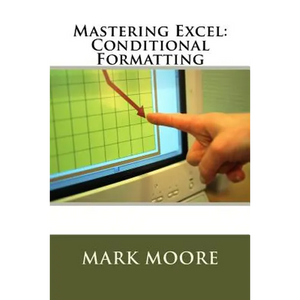 Mastering Excel: Conditional Formatting - Paperback