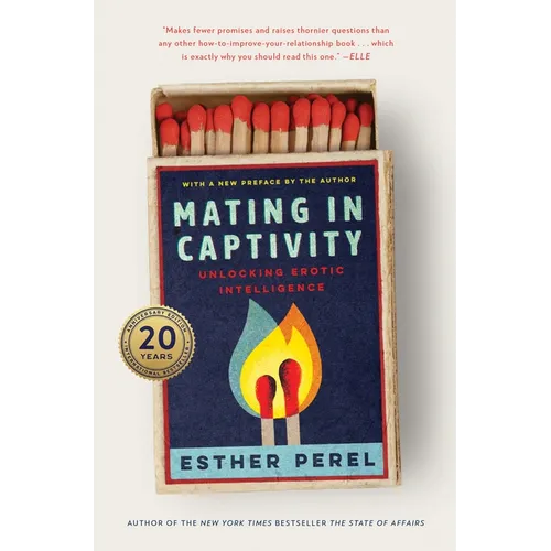 Mating in Captivity: Unlocking Erotic Intelligence - Hardcover