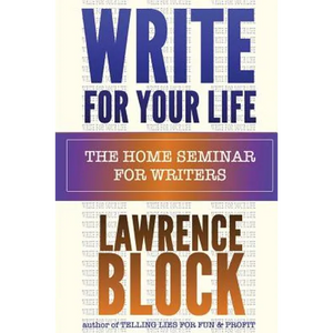 Write For Your Life: The Home Seminar for Writers - Paperback