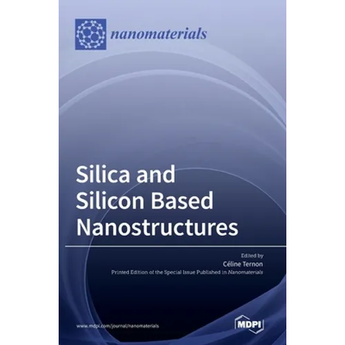 Silica and Silicon Based Nanostructures - Hardcover