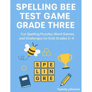 Spelling Bee Test Game Grade Three: Spelling Bee Test Game Grade Three; Spelling Bee Test; Spelling Bee Game Grade Three; Spelling Bee Puzzles;spellin - Paperback