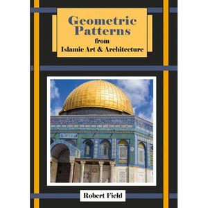 Geometric Patterns from Islamic Art and Architecture: And How to Draw Them - Paperback