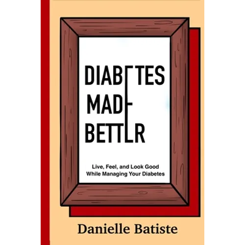 Diabetes Made Better - Paperback