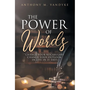 The Power of Words: Change Your Vocabulary in 31 Days - Paperback