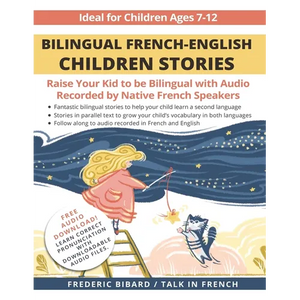 Bilingual French-English Children Stories: Raise your kid to be bilingual with free audio recorded by native French speakers - Paperback