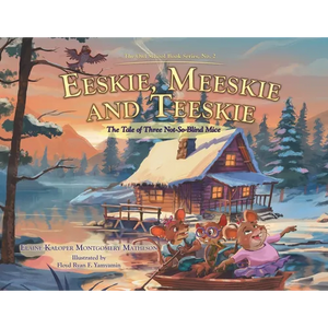 Eeskie, Meeskie and Teeskie: The Tale of Three Not-So-Blind Mice - Paperback