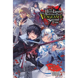 The Hero Laughs While Walking the Path of Vengeance a Second Time, Vol. 8 (Light Novel): The Eternal Avenger - Paperback