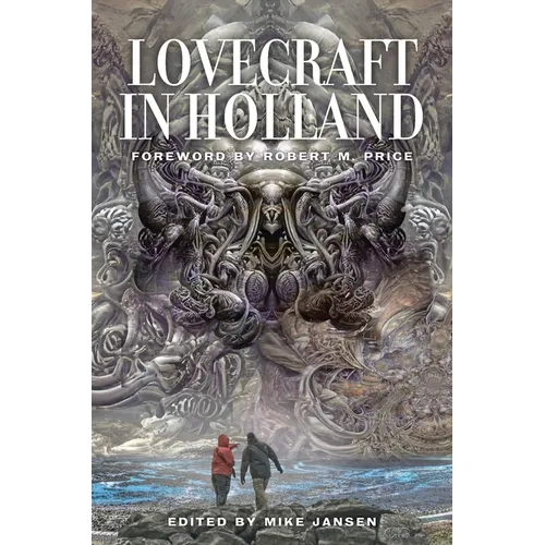 Lovecraft in Holland: A Mythos Anthology Edited by Mike Jansen - Hardcover