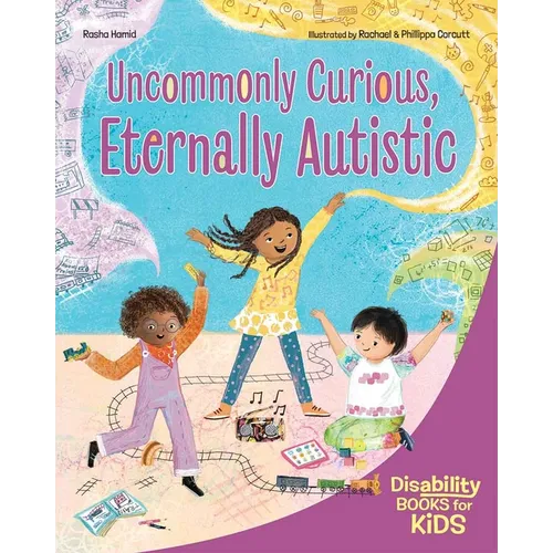 Uncommonly Curious, Eternally Autistic: A Book about Autism - Paperback