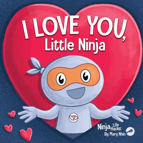 I Love You Little Ninja: A Rhyming Children's Book Classic, Perfect For Valentine's Day - Paperback